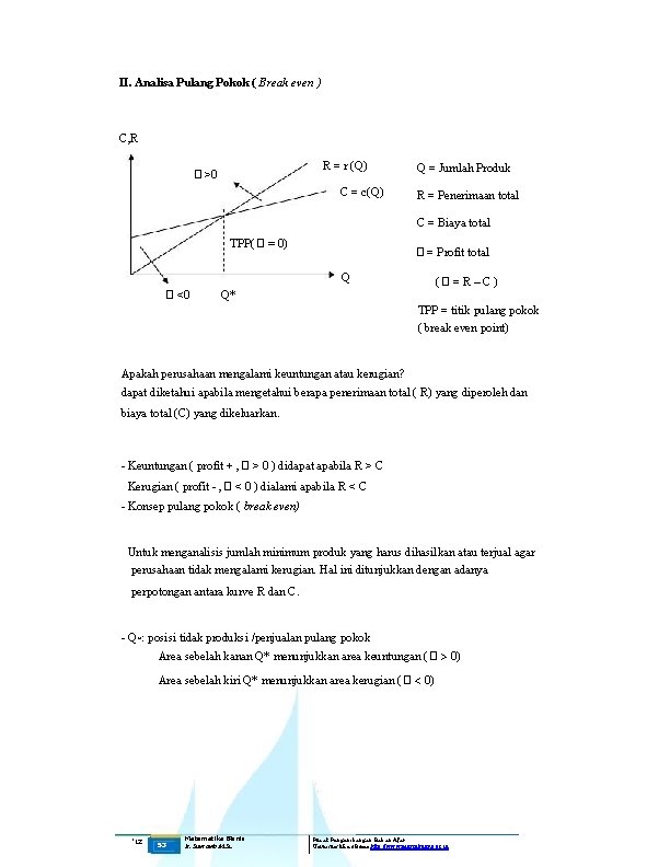 II. Analisa Pulang Pokok ( Break even ) C, R R = r (Q)