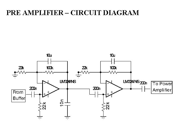 PRE AMPLIFIER – CIRCUIT DIAGRAM PRE AMPLIFIER – CIRCUIT DIAGRAM