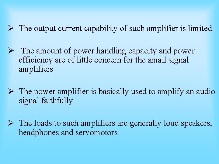 Ø The output current capability of such amplifier is limited. Ø The amount of Ø The output current capability of such amplifier is limited. Ø The amount of