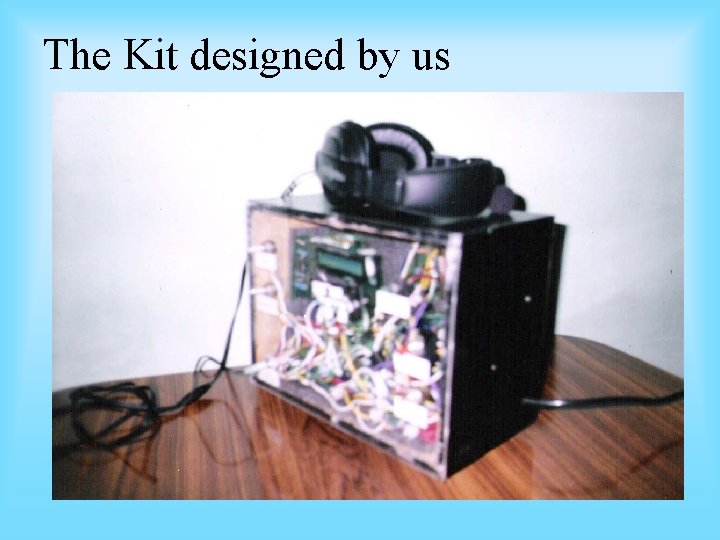 The Kit designed by us The Kit designed by us