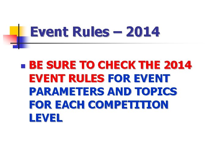 Event Rules – 2014 n BE SURE TO CHECK THE 2014 EVENT RULES FOR