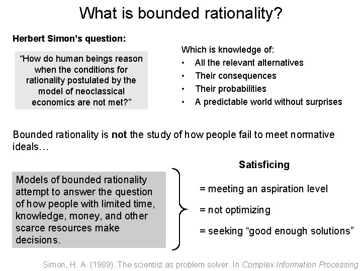 What is bounded rationality? Herbert Simon’s question: “How do human beings reason when the