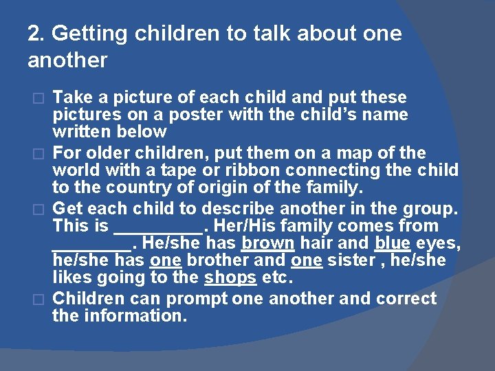 2. Getting children to talk about one another Take a picture of each child