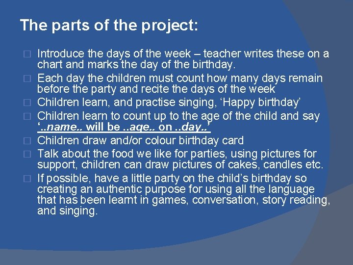 The parts of the project: � � � � Introduce the days of the