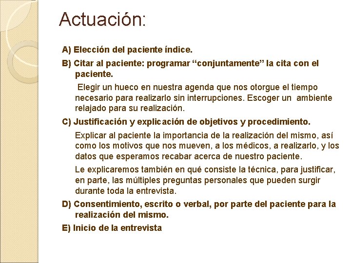 Actuación: A) Elección del paciente índice. B) Citar al paciente: programar “conjuntamente” la cita