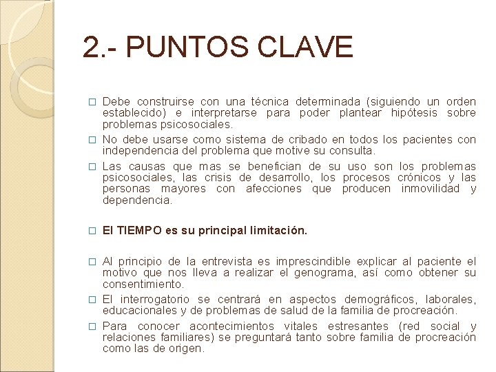 2. - PUNTOS CLAVE Debe construirse con una técnica determinada (siguiendo un orden establecido)