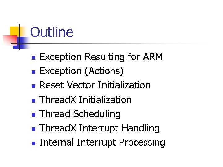 Outline n n n n Exception Resulting for ARM Exception (Actions) Reset Vector Initialization