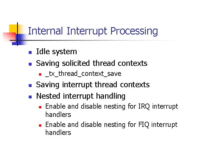 Internal Interrupt Processing n n Idle system Saving solicited thread contexts n n n
