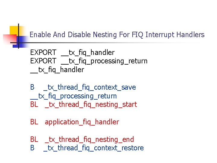 Enable And Disable Nesting For FIQ Interrupt Handlers EXPORT __tx_fiq_handler EXPORT __tx_fiq_processing_return __tx_fiq_handler B