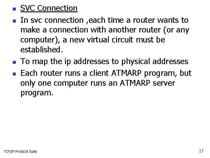 n n SVC Connection In svc connection , each time a router wants to