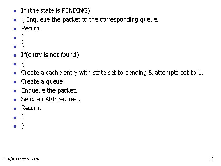 n n n n If (the state is PENDING) { Enqueue the packet to