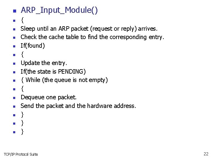 n n n n ARP_Input_Module() { Sleep until an ARP packet (request or reply)