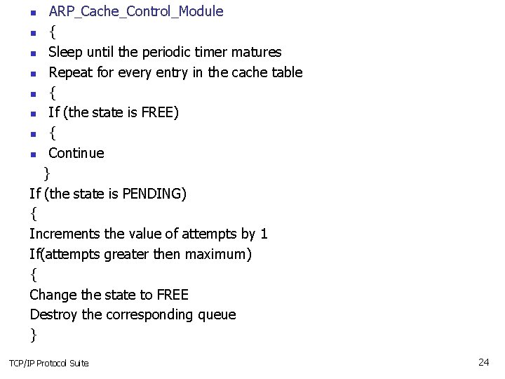 ARP_Cache_Control_Module n { n Sleep until the periodic timer matures n Repeat for every