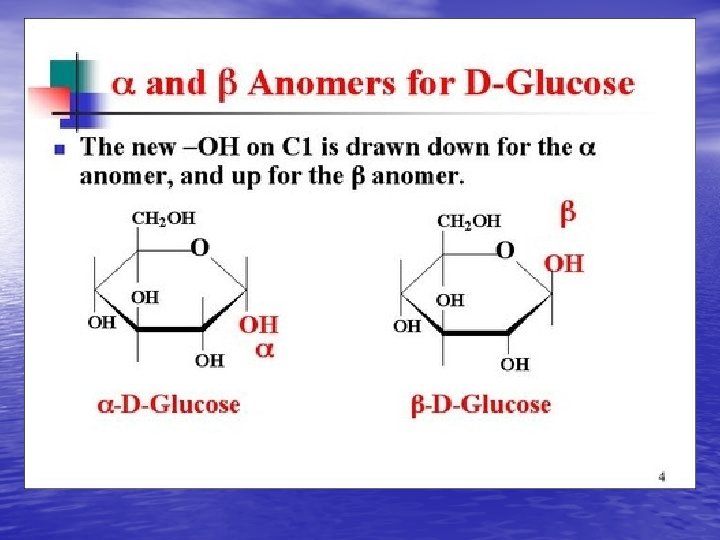 Glucose • Ribose and deoxyribose 