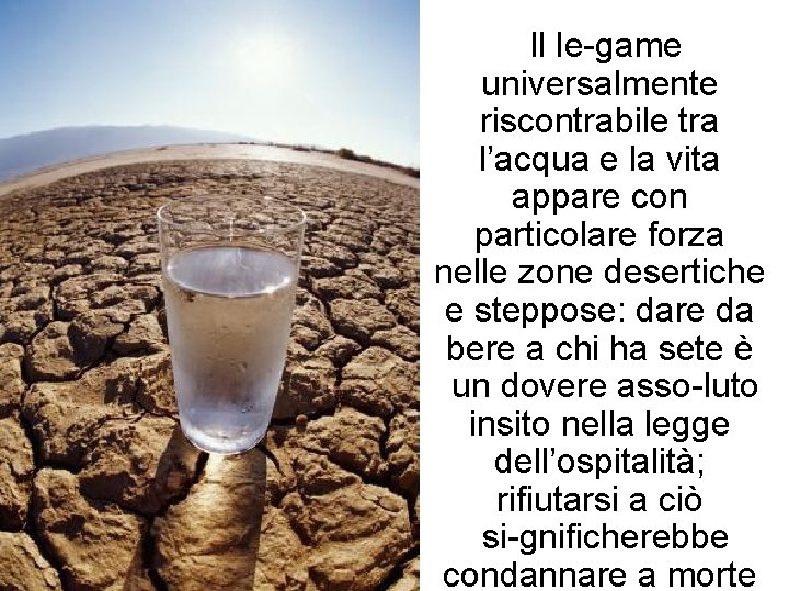 Il le game universalmente riscontrabile tra l’acqua e la vita appare con particolare forza