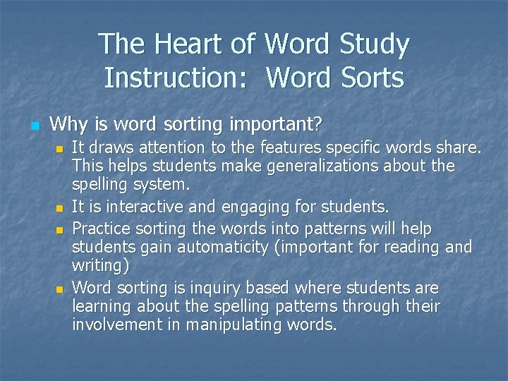 The Heart of Word Study Instruction: Word Sorts n Why is word sorting important?