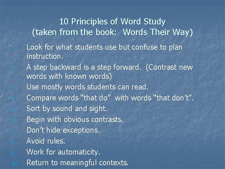 10 Principles of Word Study (taken from the book: Words Their Way) 1. 2.