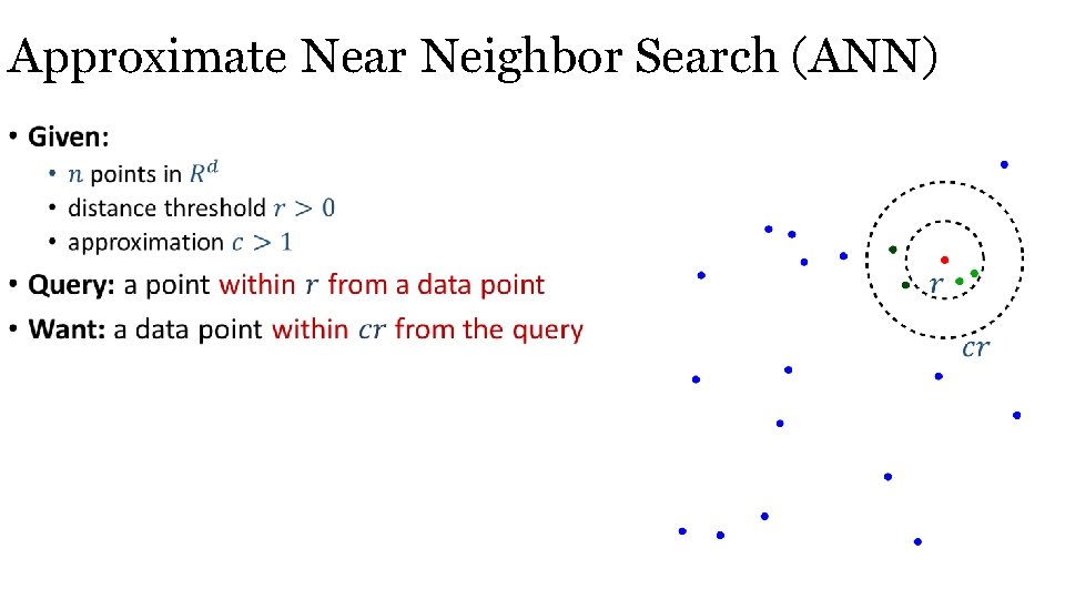 Approximate Near Neighbor Search (ANN) • 