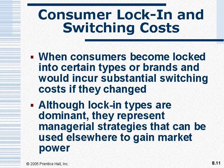 Consumer Lock-In and Switching Costs § When consumers become locked into certain types or