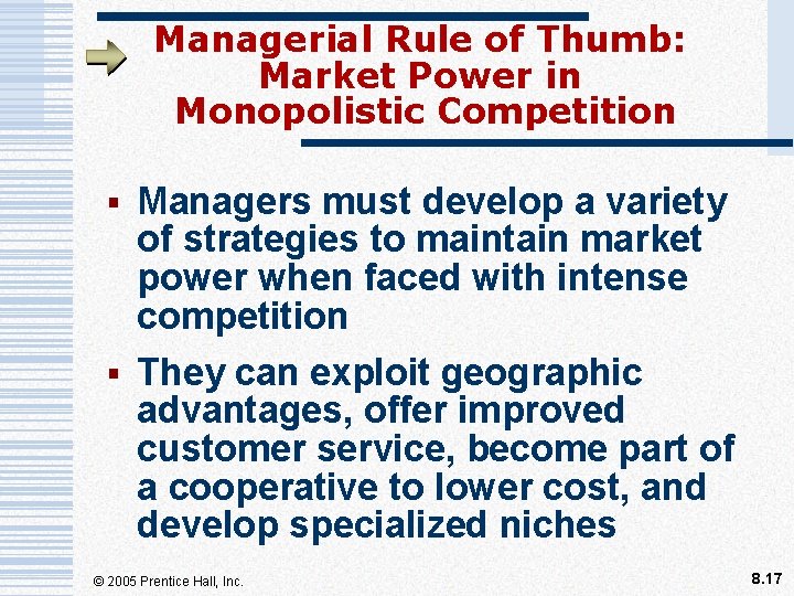 Managerial Rule of Thumb: Market Power in Monopolistic Competition § Managers must develop a