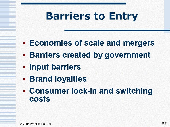 Barriers to Entry § Economies of scale and mergers § Barriers created by government