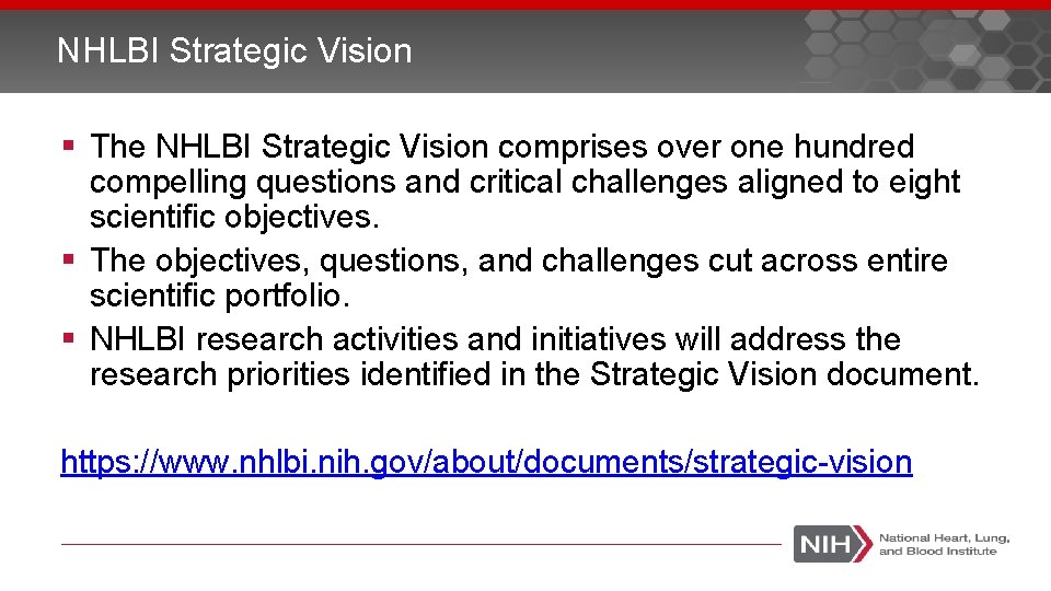 NHLBI Strategic Vision The NHLBI Strategic Vision comprises over one hundred compelling questions and