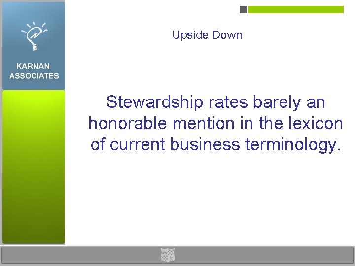 Upside Down Stewardship rates barely an honorable mention in the lexicon of current business