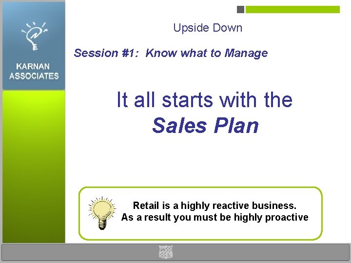 Upside Down Session #1: Know what to Manage It all starts with the Sales