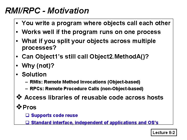 RMI/RPC - Motivation • You write a program where objects call each other •
