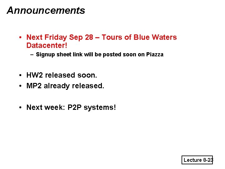 Announcements • Next Friday Sep 28 – Tours of Blue Waters Datacenter! – Signup