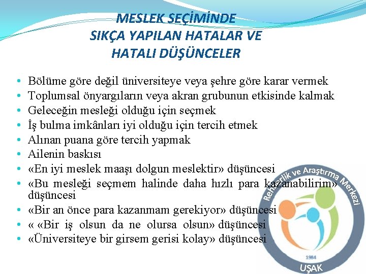 MESLEK SEÇİMİNDE SIKÇA YAPILAN HATALAR VE HATALI DÜŞÜNCELER Bölüme göre değil üniversiteye veya şehre