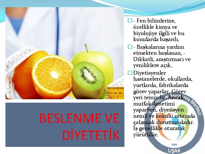 BESLENME VE DİYETETİK � - Fen bilimlerine, özellikle kimya ve biyolojiye ilgili ve bu