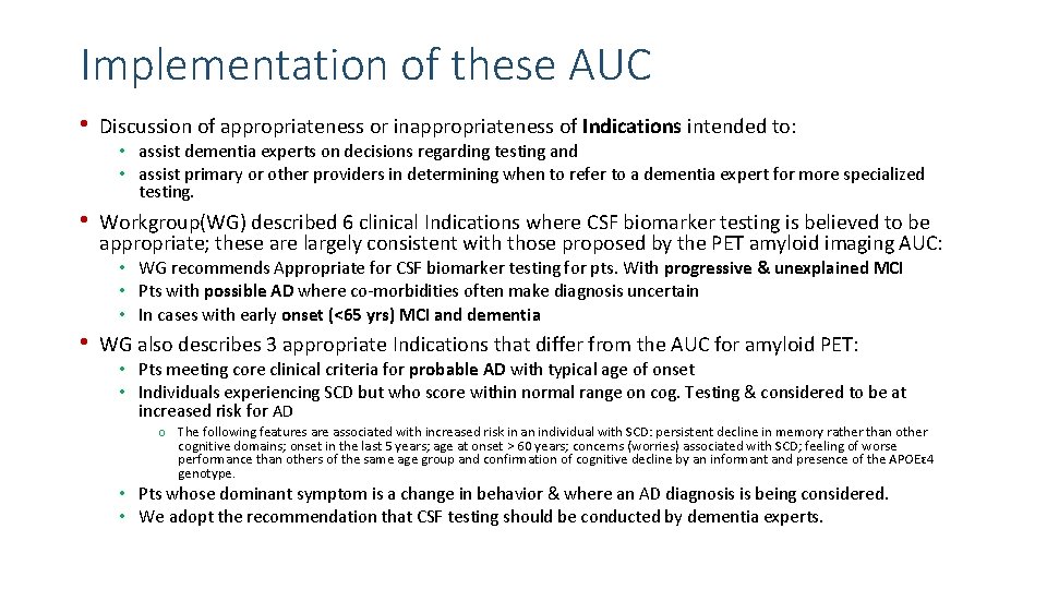 Implementation of these AUC • Discussion of appropriateness or inappropriateness of Indications intended to: