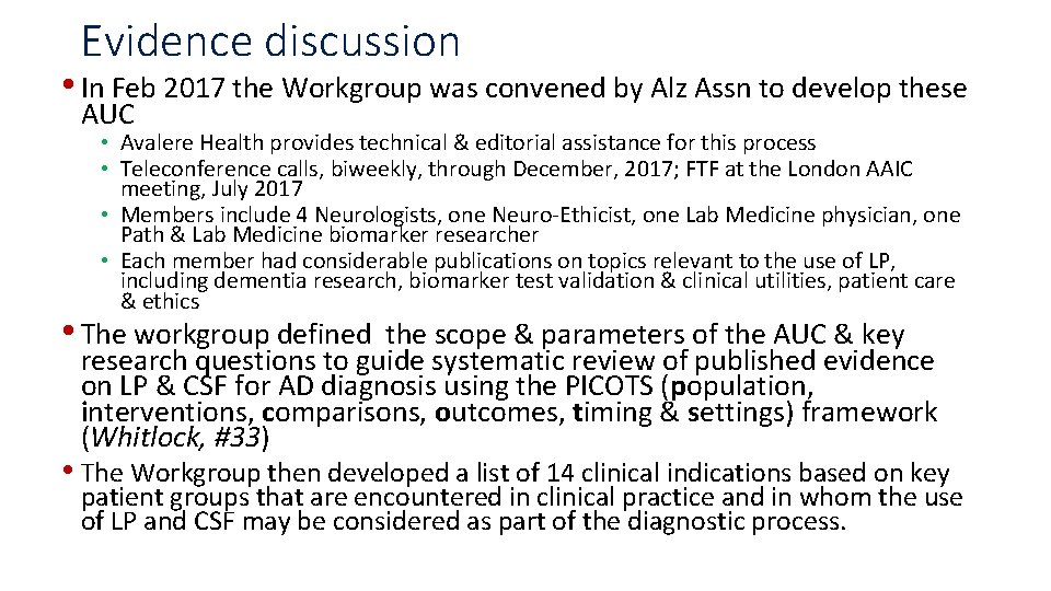 Evidence discussion • In Feb 2017 the Workgroup was convened by Alz Assn to