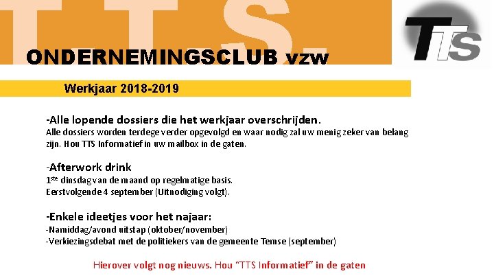 T. T. S. ONDERNEMINGSCLUB vzw Werkjaar 2018 -2019 -Alle lopende dossiers die het werkjaar