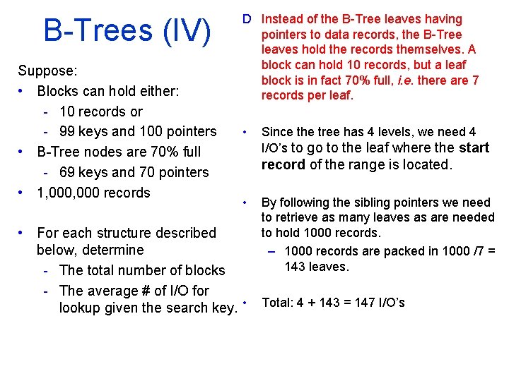 B Trees (IV) Suppose: • Blocks can hold either: - 10 records or -