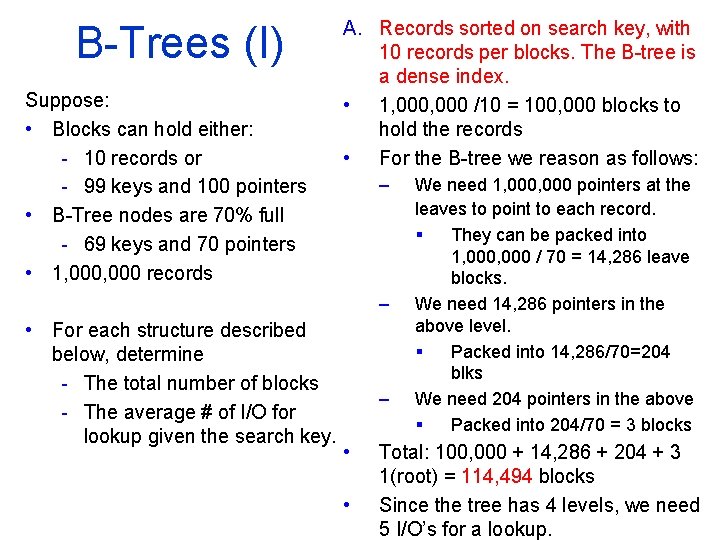 B Trees (I) Suppose: • Blocks can hold either: - 10 records or -