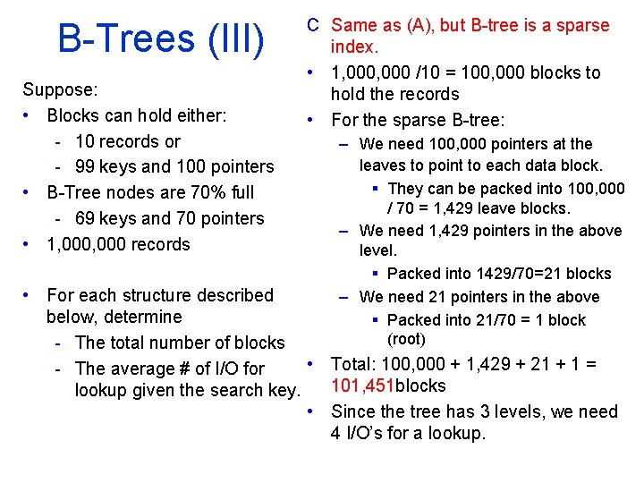 B Trees (III) Suppose: • Blocks can hold either: - 10 records or -