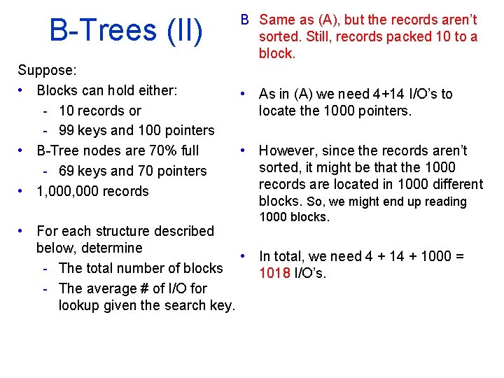B Trees (II) Suppose: • Blocks can hold either: - 10 records or -