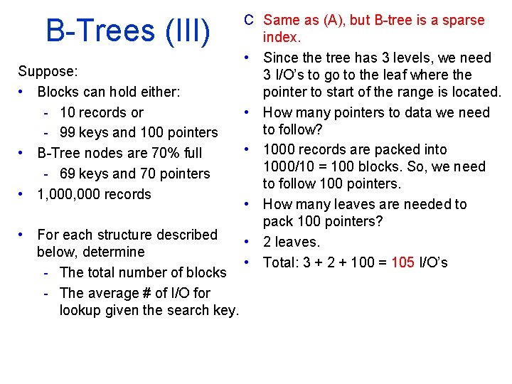 B Trees (III) Suppose: • Blocks can hold either: - 10 records or -