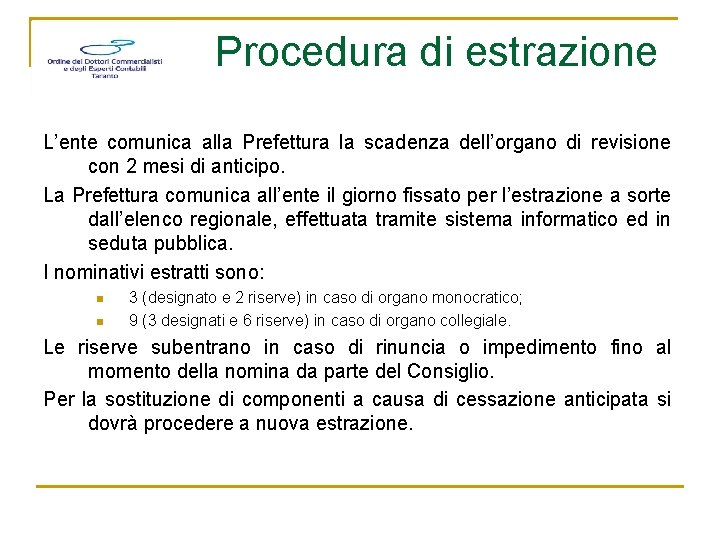 Procedura di estrazione L’ente comunica alla Prefettura la scadenza dell’organo di revisione con 2