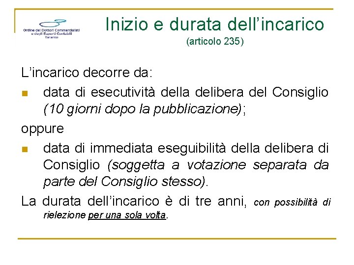 Inizio e durata dell’incarico (articolo 235) L’incarico decorre da: n data di esecutività della