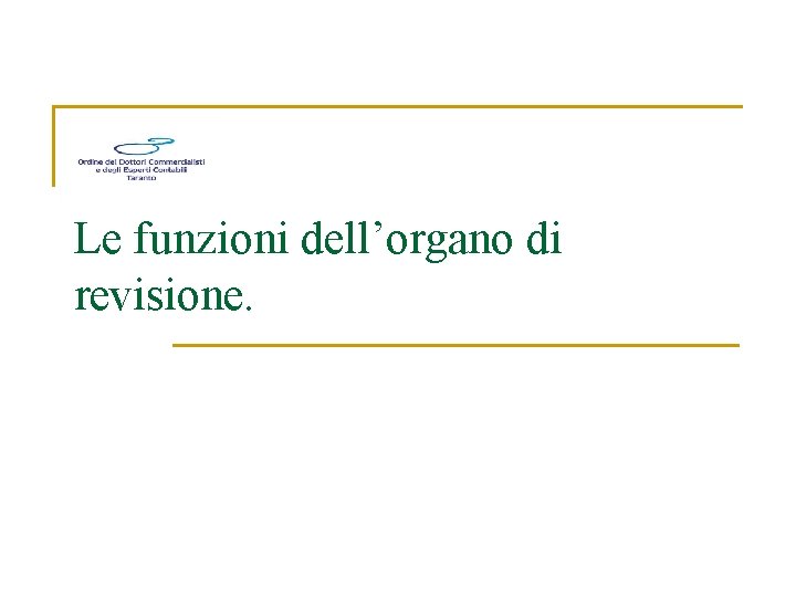 Le funzioni dell’organo di revisione. 