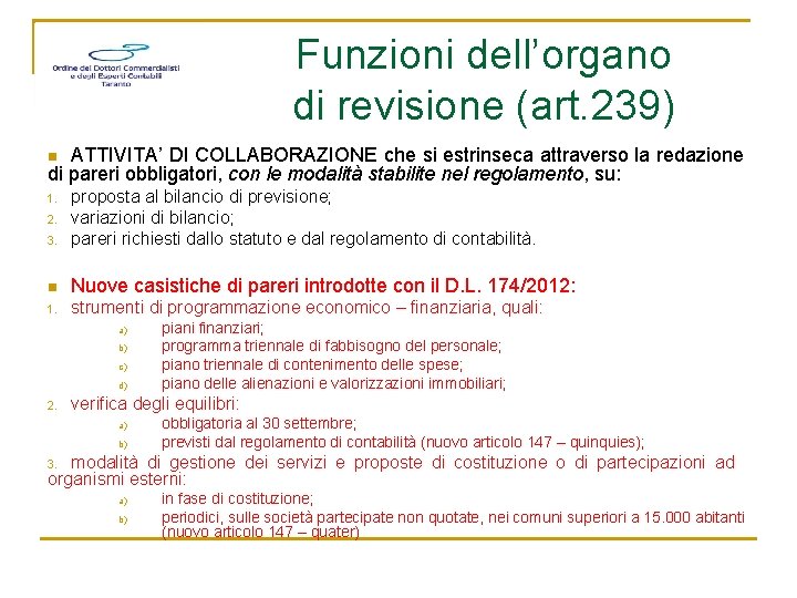 Funzioni dell’organo di revisione (art. 239) ATTIVITA’ DI COLLABORAZIONE che si estrinseca attraverso la
