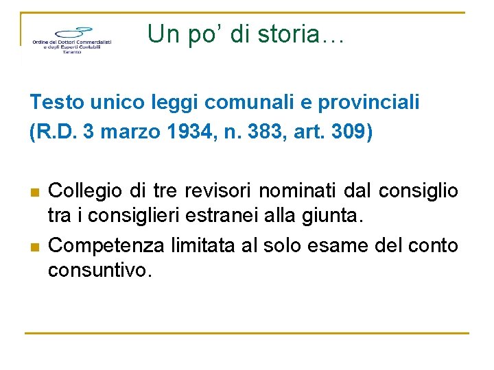 Un po’ di storia… Testo unico leggi comunali e provinciali (R. D. 3 marzo