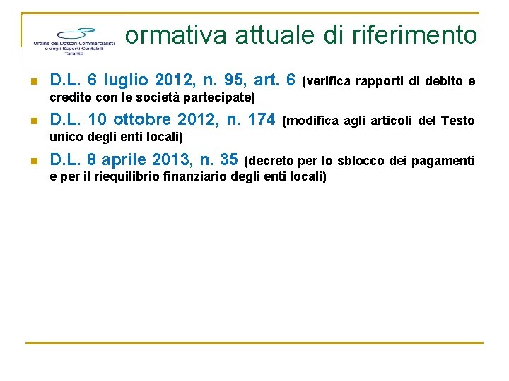 Normativa attuale di riferimento n D. L. 6 luglio 2012, n. 95, art. 6