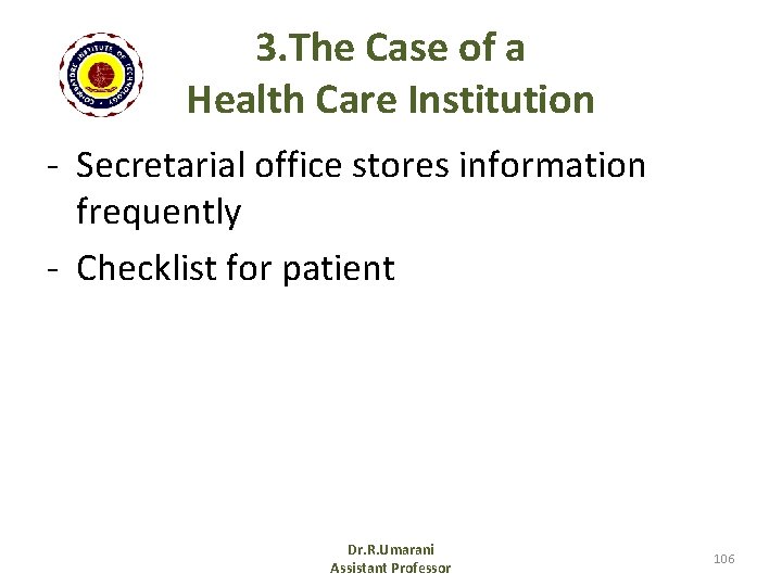 3. The Case of a Health Care Institution - Secretarial office stores information frequently