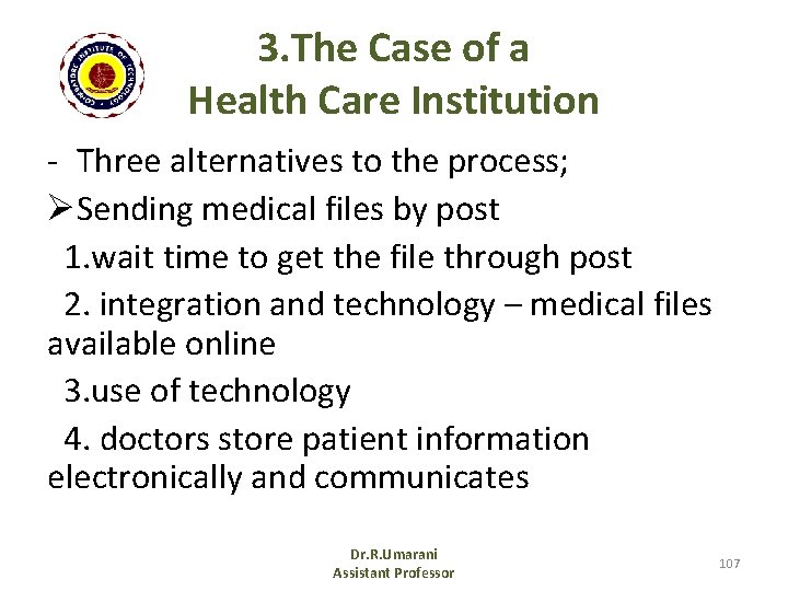3. The Case of a Health Care Institution - Three alternatives to the process;