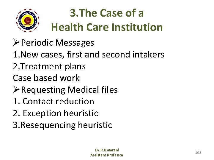 3. The Case of a Health Care Institution ØPeriodic Messages 1. New cases, first