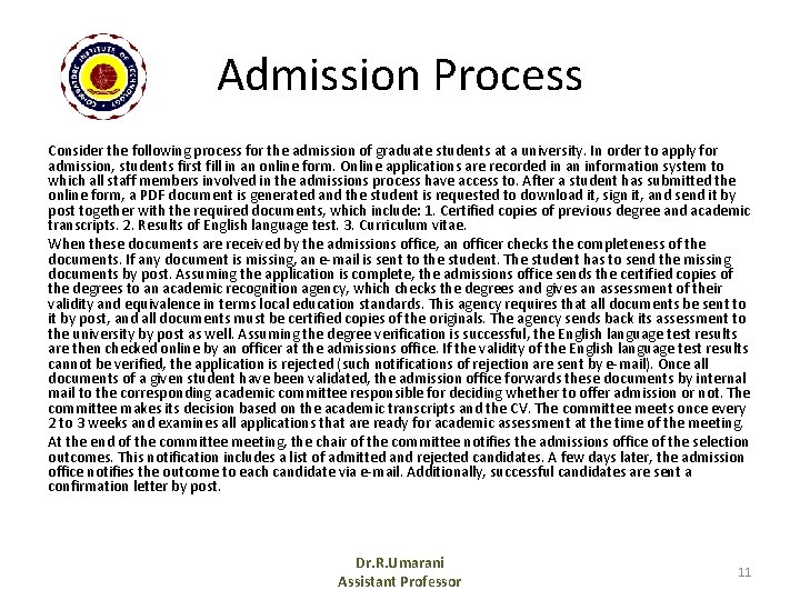 Admission Process Consider the following process for the admission of graduate students at a